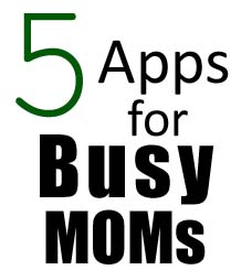 5 Free Smart Phone Apps for Busy Moms