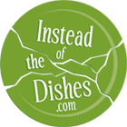 Instead of the Dishes