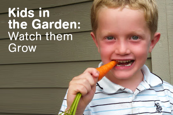 Kids in the Garden: Watch them Grow